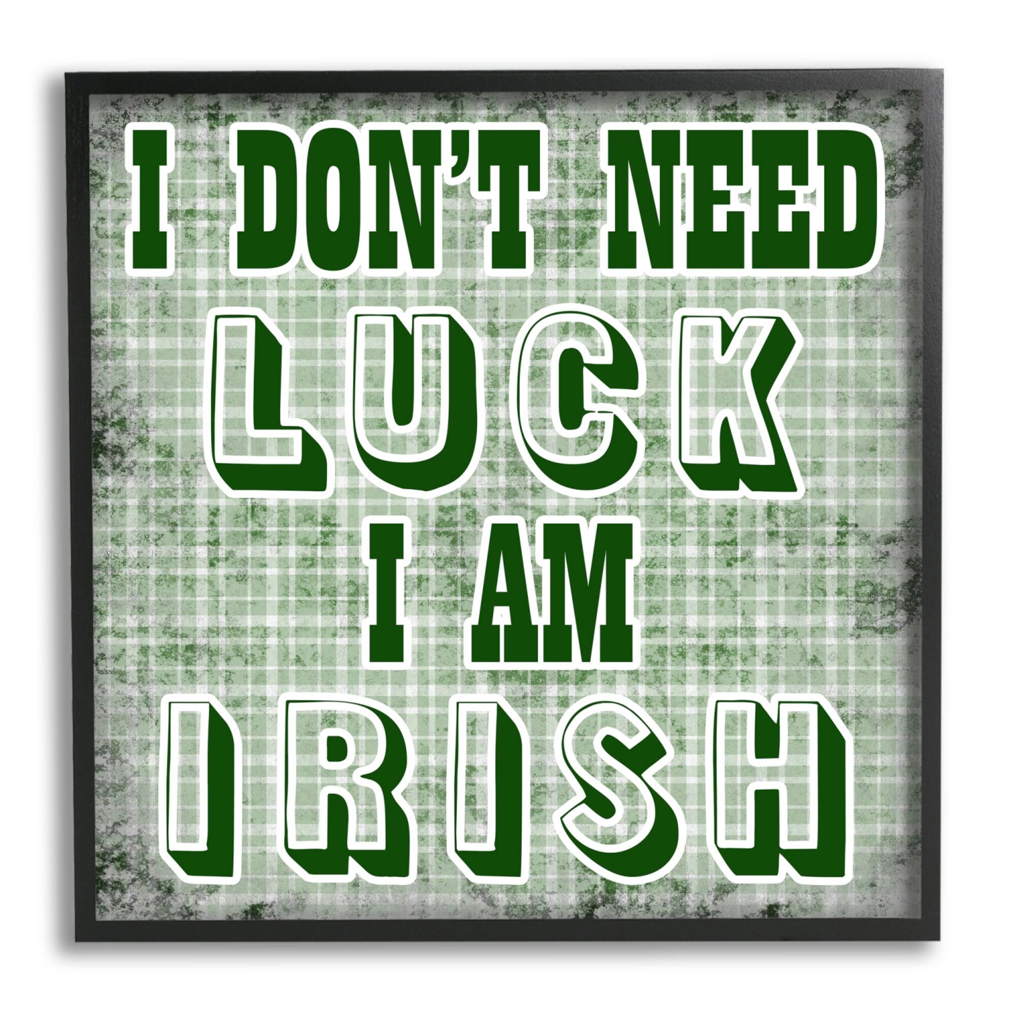 Stupell Industries Don't Need Luck I'm Irish Funny Plaid Framed Giclee Art